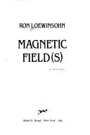 Magnetic field(s) by Ron Loewinsohn