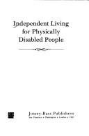 Cover of: Independentliving for physically disabled people by Nancy M. Crewe, Irving Kenneth Zola and associates.