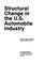 Cover of: Structural change in the U.S. automobile industry