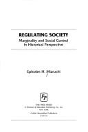 Cover of: Regulating society: marginality and social control in historical perspective
