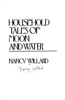 Cover of: Household tales of moon and water