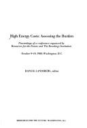 Cover of: High energy costs--assessing the burden: proceedings of a conference organized by Resources for the Future and the Brookings Institution, October 9-10, 1980, Washington, D.C.
