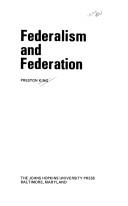 Cover of: Federalism and federation by Preston T. King