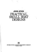 Practical small boat designs by John Atkin