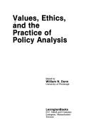 Cover of: Values, ethics, and the practice of policyanalysis