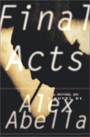 Cover of: Final acts by Alex Abella