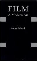 Cover of: Film, a modern art | Aaron Sultanik
