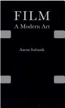 Cover of: Film, a modern art by Aaron Sultanik