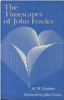 The timescapes of John Fowles by Harald William Fawkner