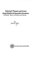 Cover of: Selected themes and icons from medieval Spanish literature: of beards, shoes, cucumbers, and leprosy