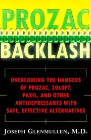Cover of: Prozac Backlash : Overcoming the Dangers of Prozac, Zoloft, Paxil, and Other Antidepressants with Safe, Effective Alternatives