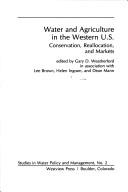 Cover of: Water and agriculture in the western U.S.: conservation, reallocation, and markets