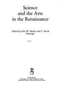 Cover of: Science and the arts in the Renaissance by edited by John W. Shirley and F. David Hoeniger.