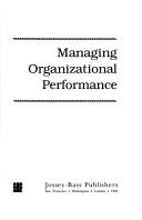 Cover of: Managing organizational performance