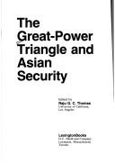 Cover of: The Great-power triangle and Asian security by edited by Raju G.C. Thomas.