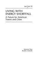 Cover of: Living with energy shortfall: a future for American towns and cities