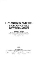 H-Y antigen and the biology of sex determination by Stephen S. Wachtel