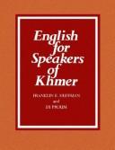 Cover of: English for speakers of Khmer by Franklin E. Huffman