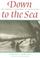 Cover of: Down to the sea