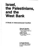 Cover of: Israel, the Palestinians, and the West Bank by Shmuel Sandler