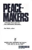 Cover of: Peace-makers: Christian voices from theNew Abolitionist Movement