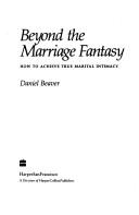 Cover of: Beyond the marriage fantasy by Daniel Beaver