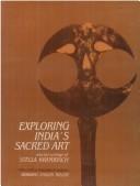Cover of: Exploring India's sacred art: selected writings of Stella Kramrisch