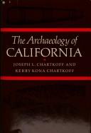 Cover of: The archaeology of California by Joseph L. Chartkoff