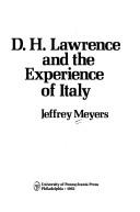 Cover of: D.H. Lawrence and the experience of Italy by Jeffrey Meyers