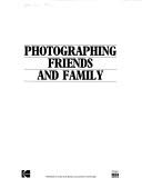 Cover of: Photographing friends and family by Tony Scott