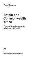 Cover of: Britain and Commonwealth Africa by Yusuf Bangura