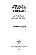 Cover of: Imperial Byzantine portraits by Constance Head