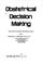Cover of: Obstetrical decision making