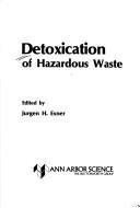 Cover of: Detoxication of hazardous waste