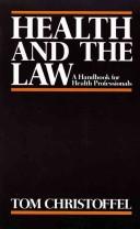 Cover of: Health and the law by Tom Christoffel, Tom Christoffel