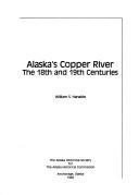 Cover of: Alaska's Copper River: the 18th and 19th centuries