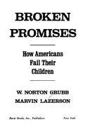 Cover of: Broken promises by W. Norton Grubb