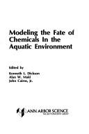 Cover of: Modeling the fate of chemicals in the aquatic environment