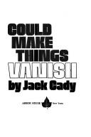 Cover of: The man who could make things vanish by Jack Cady