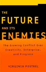 Cover of: The Future and Its Enemies: The Growing Conflict Over Creativity, Enterprise, and Progress