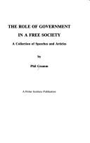 Cover of: The role of government in a free society: a collection of speeches and articles