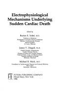 Cover of: Electrophysiological mechanisms underlying sudden cardiac death