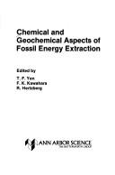 Cover of: Chemical and geochemical aspects of fossil energy extraction