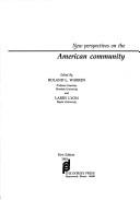 Cover of: New perspectives on the American community by Roland Leslie Warren, Larry Lyon