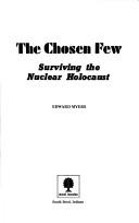 Cover of: The chosen few: surviving the nuclear holocaust