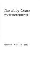Cover of: The baby chase by Tony Kornheiser