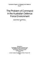 Cover of: The problem of command in the Australian defence force environment | Geoffrey Hartnell