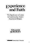 Cover of: Experience and faith: the significance of Luther for understanding today's experiential religion