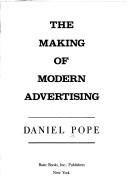 Cover of: The making of modern advertising