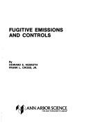 Cover of: Fugitive emissions and controls by Howard E. Hesketh